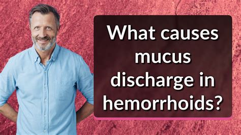 Rectal Itching. . Hemorrhoid mucus discharge
